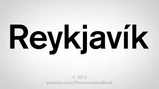 How to Pronounce Reykjavik [upl. by Nylirret]