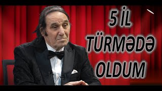 5 İL quotTÜRMƏDƏquot OLDUM [upl. by Nosac236]