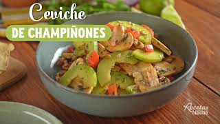 CEVICHE de CHAMPIÑONES  Recetas Nestlé [upl. by Aplihs]