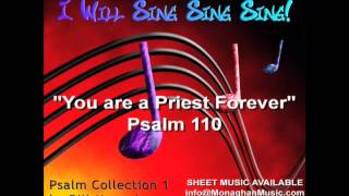 You Are A Priest Forever Psalm 110 by Bill Monaghan [upl. by Sharos]