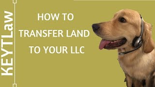 Check This Before Transferring Property To An LLC [upl. by Alleyne58]