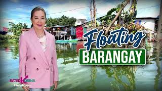 Floating Baranggay  RATED KORINA [upl. by Enair297]