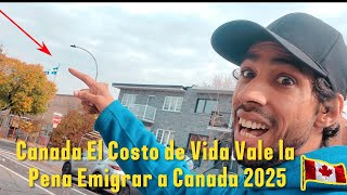 Canada El Costo de Vida Vale la pena emigrar a Canada 2025 [upl. by Lobell]