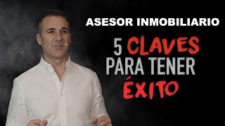 ⚫️ ASESOR INMOBILIARIO 5 claves para el éxito [upl. by Motch32]