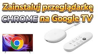 Jak zainstalować przeglądarkę Chrome na Google TV GOOGLE Chromecast 40 Mi TV stick [upl. by Quent]