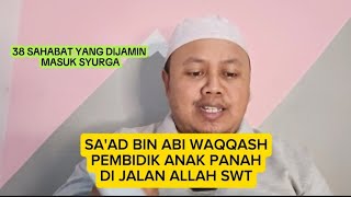 SAAD BIN ABI WAQQASH38 SAHABAT YANG DIJAMIN MASUK SYURGA [upl. by Cynthea]