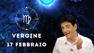 Vergine ♍️ Venerdì 17 Febbraio🔮 Oroscopo Paolo Fox  Il lavoro batte lo svago [upl. by Dorin]