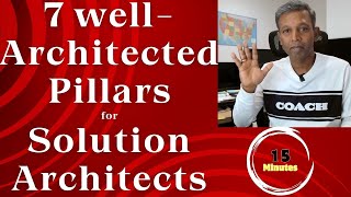 7 Pillars of Well Architected Framework  Explained in 15 minutes  Realtime  Solution Architect [upl. by Smailliw]