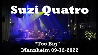 SUZI QUATRO  quotToo Bigquot incl band introduction  Mannheim 09122022 [upl. by Artie657]