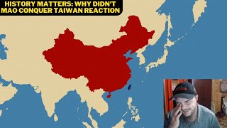 History Matters Why Didnt Mao Conquer Taiwan Reaction [upl. by Camellia]