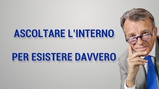 Ascoltare linterno per esistere davvero [upl. by Adnoma]