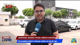 Tribuna Livre  Criminoso armado invade Agência Bancária em Alagoa Nova e rouba cerca de R80 mil [upl. by Siurad504]