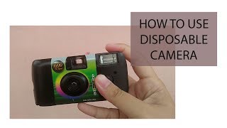 HOW TO USE A DISPOSABLE CAMERA [upl. by Draper]