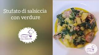 Stufato di salsiccia con verdure lecreazionidolciesalatedicris [upl. by Gujral636]