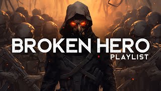 The Broken Heros Playlist LYRICS [upl. by Ashley]