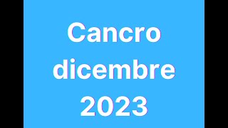 Cancro dicembre 23 [upl. by Tandy911]