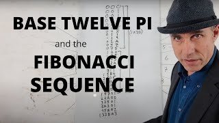 Base Twelve Pi Part Three The Fibonacci Sequence [upl. by Kiah]