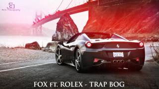 FOX x ROLEX  Trap Bog [upl. by Anwadal]