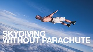 SKYDIVING WITHOUT PARACHUTE  three people really did it [upl. by Anaz64]