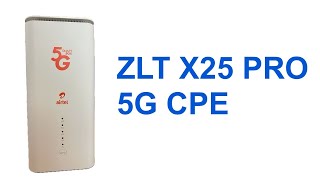 ZLT X25 PRO CPE  5G ROUTER [upl. by Eide]