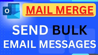 How to Use MAIL MERGE to Send Bulk Email Messages in Outlook [upl. by Trescott833]