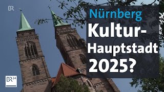 Rundgang in Nürnberg – Europäische Kulturhauptstadt 2025  Abendschau  BR24 [upl. by Kristy350]