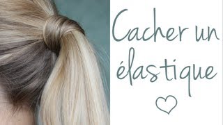 ✄ Cacher un élastique  2 techniques [upl. by Arrais]