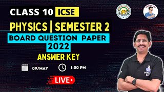 CLASS 10 ICSE  PHYSICS  SEMESTER 2  BOARD QUESTION PAPER  ANSWER KEY  20212022 [upl. by Corley]