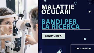 Malattie oculari  Bandi per la ricerca [upl. by Aztiley670]