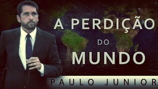 A Perdição Do Mundo  Paulo Junior [upl. by Noremmac356]