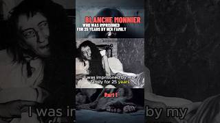 BLANCHE MONNIER  Part 1  Who Was Imprisoned For 25 Years By Her Family truecrime truestory [upl. by Nallid69]