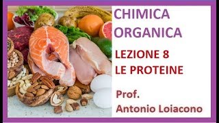 CHIMICA ORGANICA  Lezione 8  Le Proteine [upl. by Zwiebel]