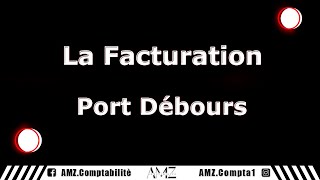 La Facturation  Port Débours [upl. by Nyluqcaj484]