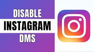 How to Disable DMs on Instagram  Turn Off Direct Messages on Instagram [upl. by Aleda]