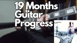 19 Months Guitar Progress Inspired By BOCCHI THE ROCK Electioneering Radiohead [upl. by Comyns]