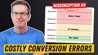 Fixing 10 Common Roth Conversion Misconceptions Costly Errors [upl. by Farland]