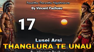 Pasaltha Thanglura te unau  17  By Vincent Pachuau [upl. by Notyep]