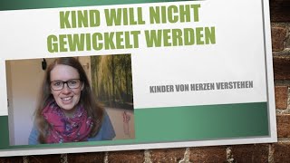 Kind will nicht gewickelt werden [upl. by Anicul]