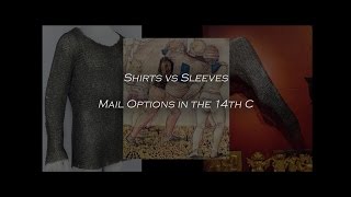 Shirts vs Sleeves Mail Options in the 14th C [upl. by Saoj924]