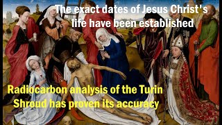 Dates of Christs life established Radiocarbon dating of the Shroud of Turin proved its accuracy [upl. by Patti]