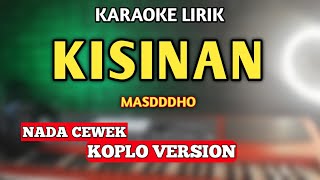 KISINAN  MASDDDHO KARAOKE NADA CEWEK [upl. by Daenis]