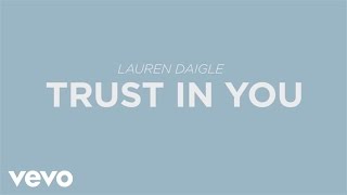 Lauren Daigle  Trust In You Lyric Video [upl. by Hedi]