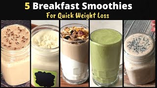 5 Healthy Breakfast Smoothie Recipes For Quick Weight Loss  Easy Instant Meal to Lose Fat  Hindi [upl. by Nnylyam]