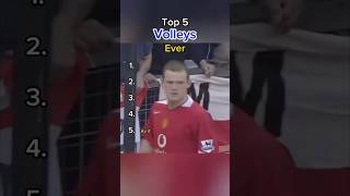 Top five best volleys in football 🚀 [upl. by Ramunni]