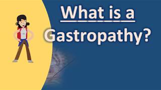 What is a Gastropathy   Best and Top Health FAQs [upl. by Reeba]