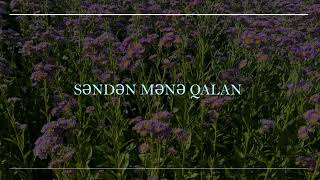 Səndən mənə qalan [upl. by Worthy]