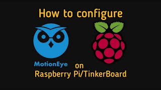 How to configure RaspberryPiTinkerBoard as NVRnetwork video recorder with motion detection [upl. by Freeland]