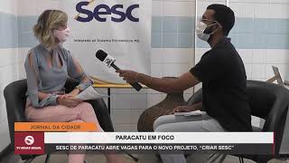 Tatiane Torres gerente do Sesc Paracatu sobre o novo projeto quotCriar Sescquot [upl. by Hillhouse775]