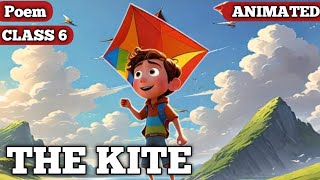 The kite  Poem  Class 6  Animated video  2024 [upl. by Bina615]