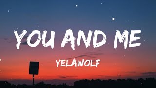 Yelawolf  You And Me Lyrics [upl. by Sissel]